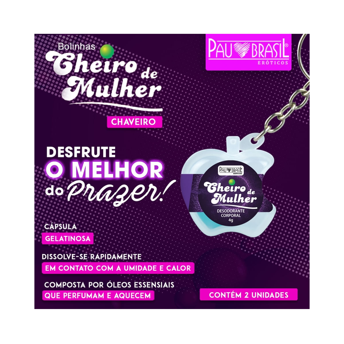 Chaveiro Cheiro de Mulher com 1 Cápsula Aromática Efeito Hot 4g Pau Brasil