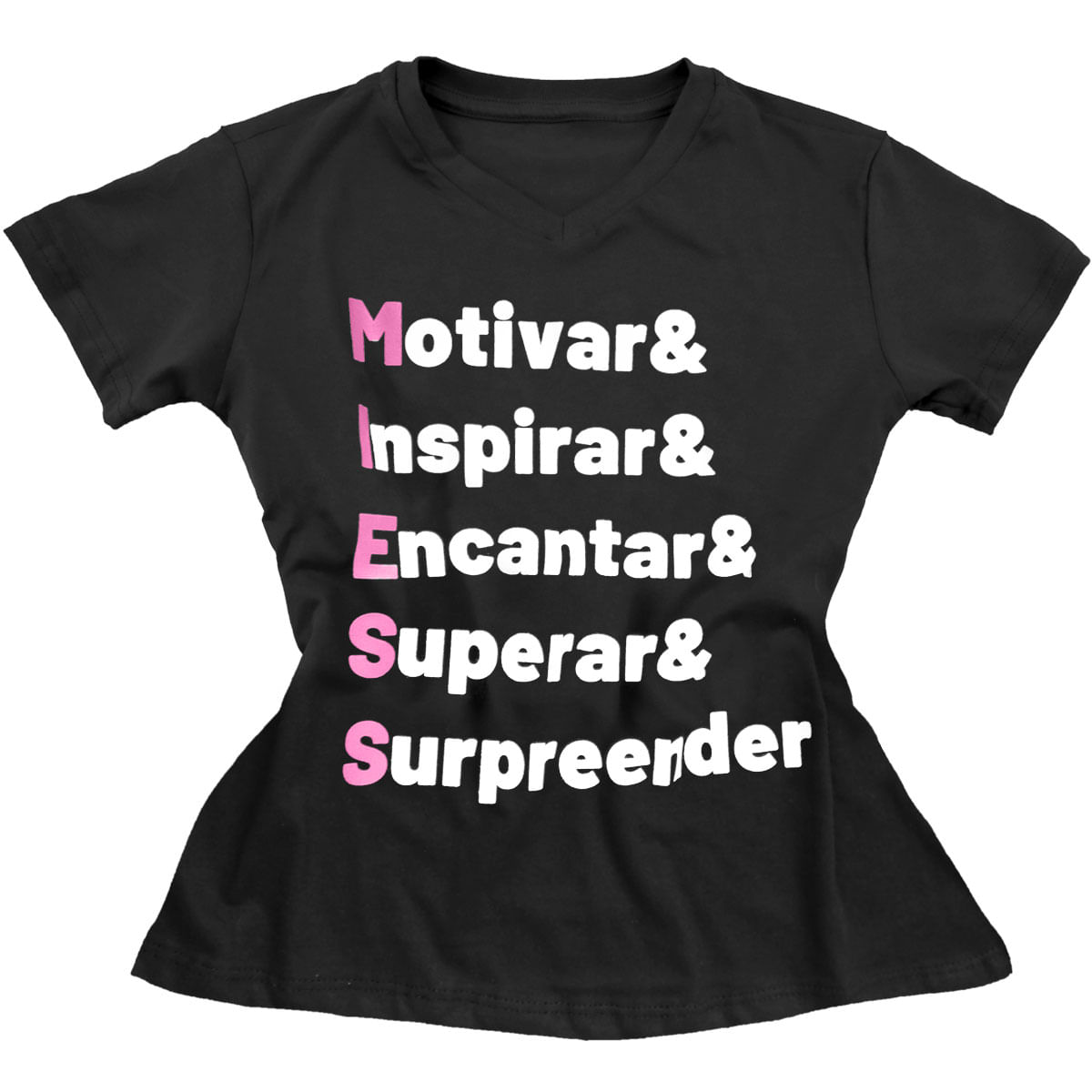 Camiseta Feminina Motivar Inspirar Encantar Superar & Surpreender Miess
