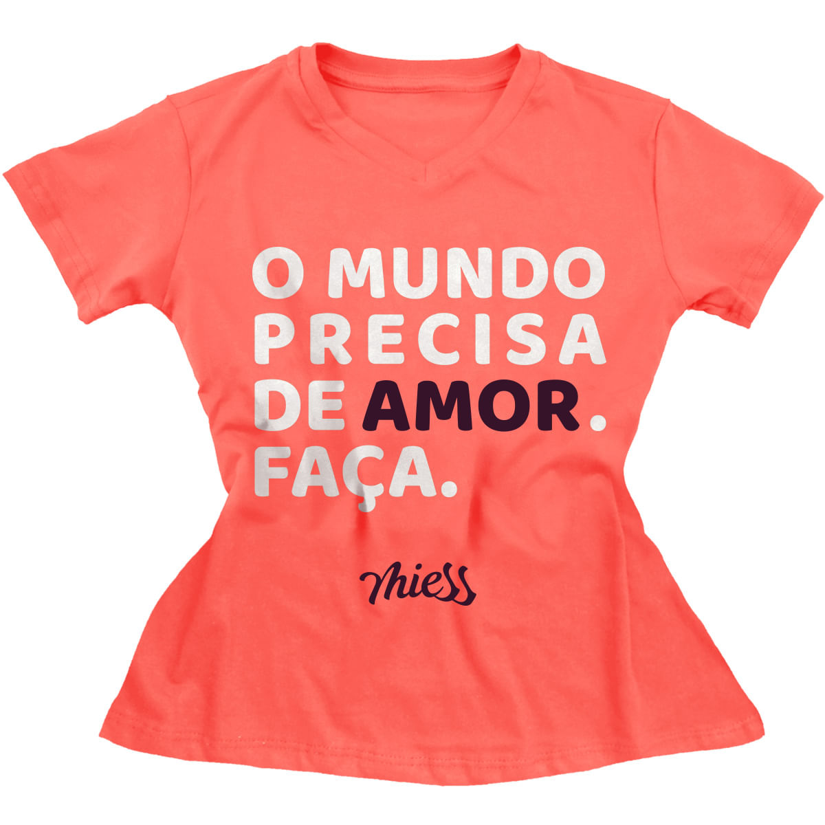 Mimo Camiseta Feminina O Mundo Precisa de Amor. Faça. Miess