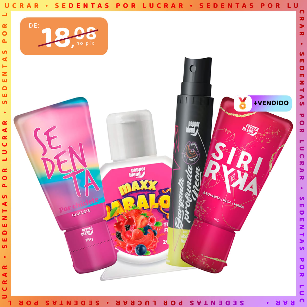 Kit Erótico com Sedentinha, Maxx Babaloo, Garganta Profunda e Siri Ryka