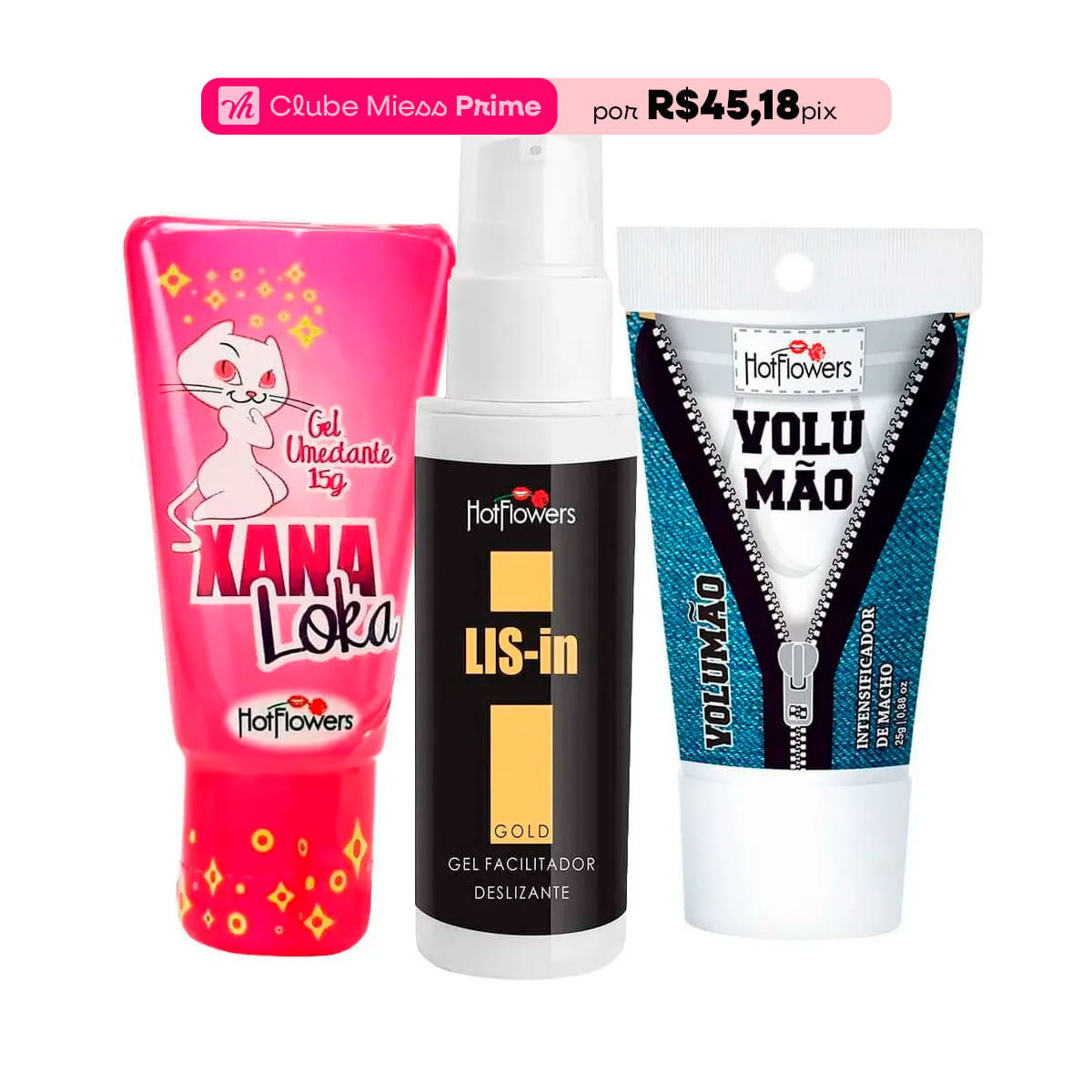 Kit Mais Vendidos Hot Flowers com Lis-In Xana Loka e Volumão
